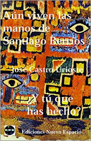 Aun Viven las Manos de Santiago Berrios