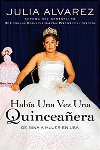 Habia una vez una quinceanera: De niña a mujer en EE.UU. (Spanish) (Spanish Edition)