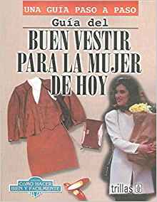 Guia del Buen Vestir para la mujer de hoy